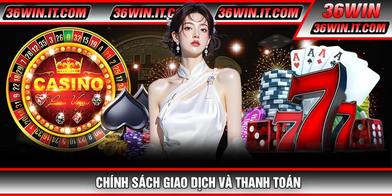 Chính Sách Giao Dịch Và Thanh Toán