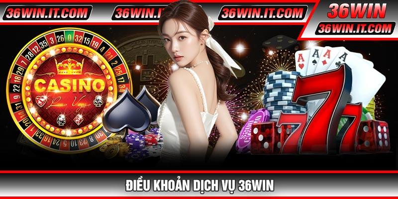 Tổng Quan Về Điều Khoản Dịch Vụ 36WIN