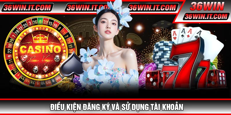 Điều Kiện Đăng Ký Và Sử Dụng Tài Khoản