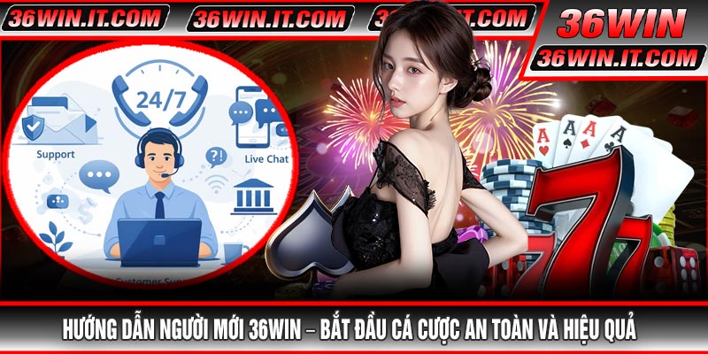 Hướng Dẫn Người Mới 36WIN – Bắt Đầu Cá Cược An Toàn Và Hiệu Quả